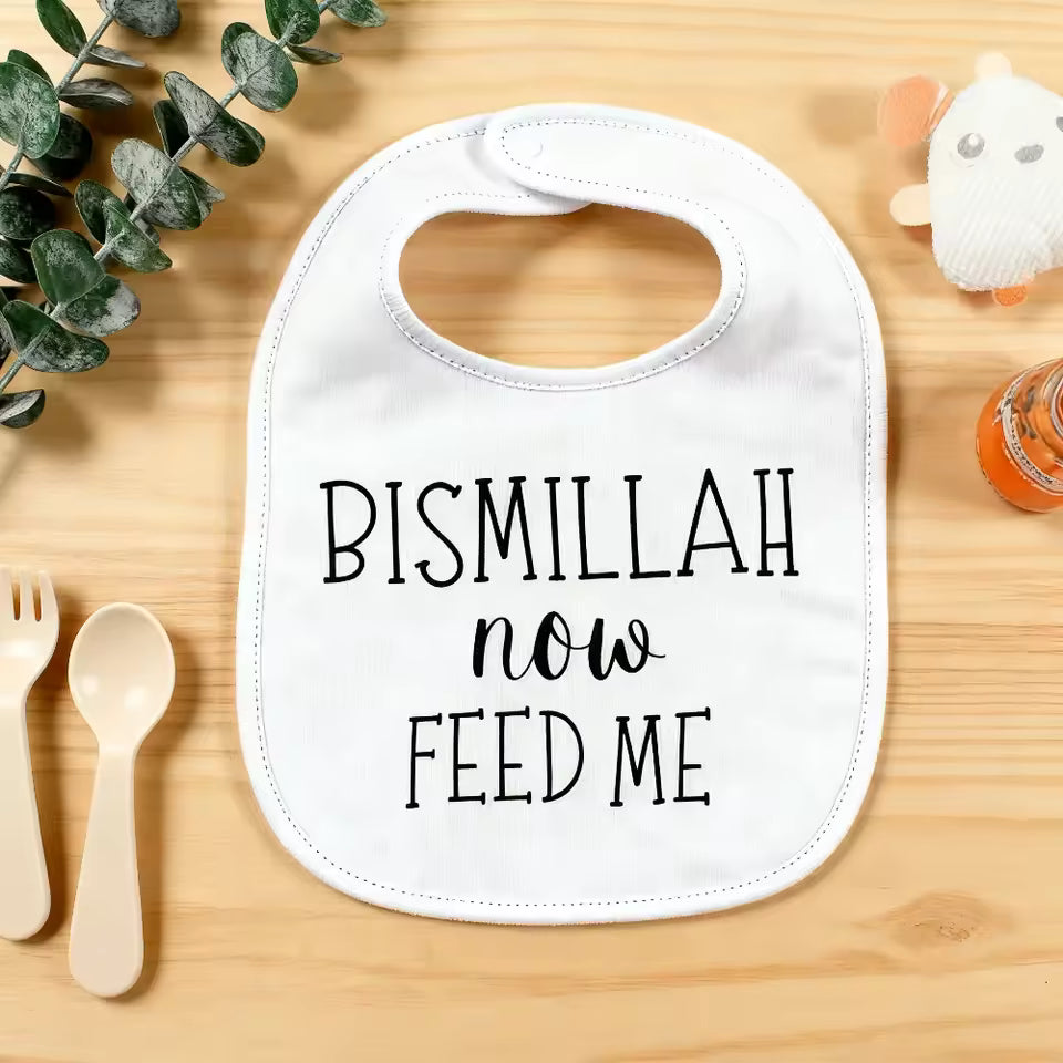 Bismillah Now Feed Me Bib